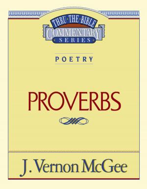 Cover of the book Thru the Bible Vol. 20: Poetry (Proverbs) by J. Vernon McGee