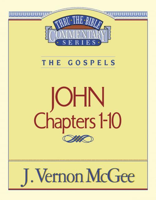 Cover of the book Thru the Bible Vol. 38: The Gospels (John 1-10) by J. Vernon McGee, Thomas Nelson