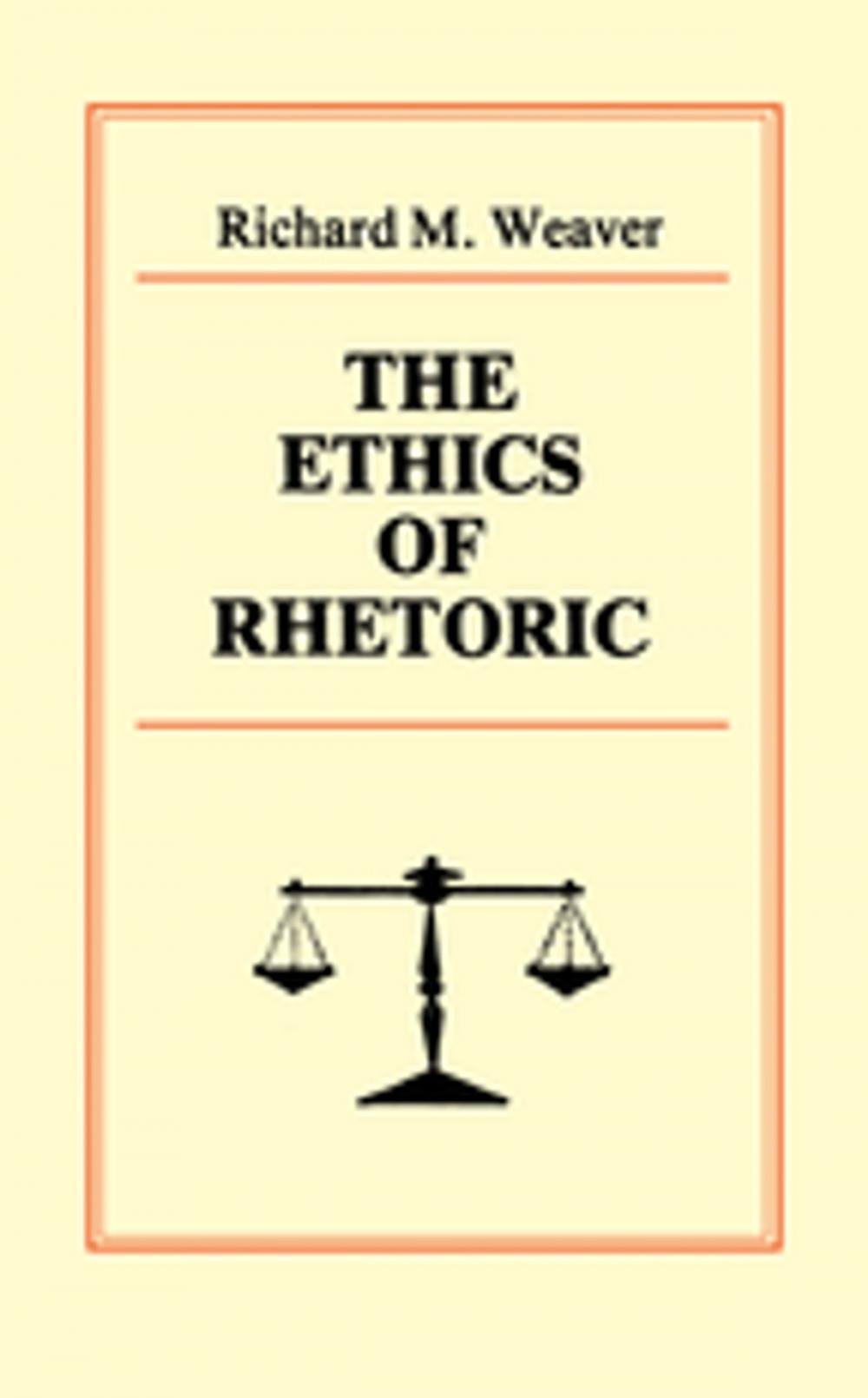 Big bigCover of The Ethics of Rhetoric
