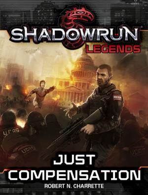 Cover of the book Shadowrun Legends: Just Compensation by Stephen Kenson