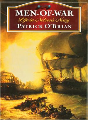 Cover of the book Men-of-War: Life in Nelson's Navy by Patrick O'Brian