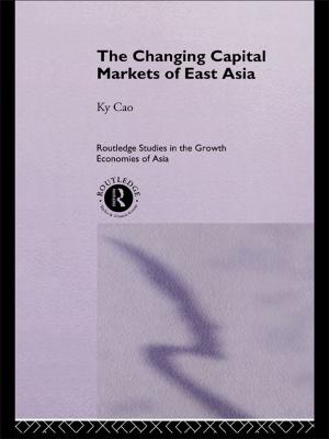 Cover of the book The Changing Capital Markets of East Asia by David Canter