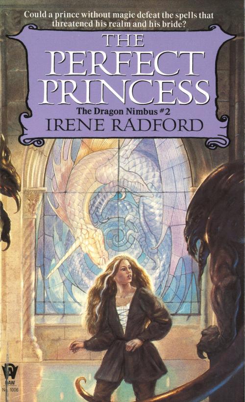 Cover of the book The Perfect Princess by Irene Radford, DAW