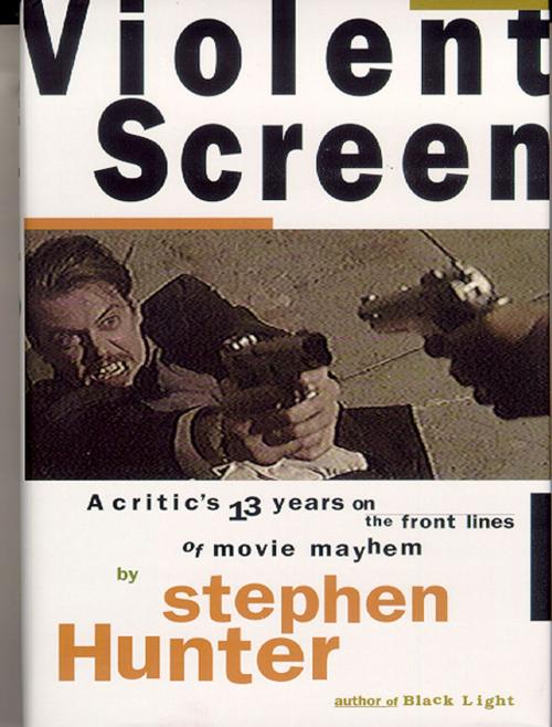 Cover of the book Violent Screen by Stephen Hunter, Bancroft Press