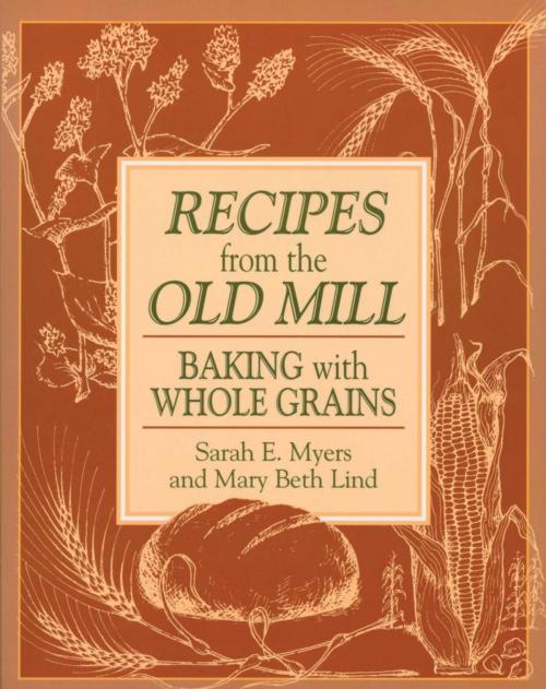 Cover of the book Recipes from the Old Mill by Sarah Myers, Good Books