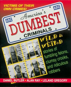 Cover of the book America's Dumbest Criminals by Jennie Ivey, Lisa W. Rand, W. Calvin Dickinson