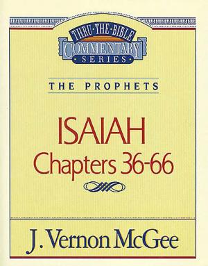 Cover of the book Thru the Bible Vol. 23: The Prophets (Isaiah 36-66) by Eric Ludy, Leslie Ludy