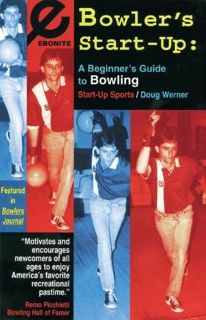 Book cover of Bowler's Start-Up: A Beginner's Guide to Bowling