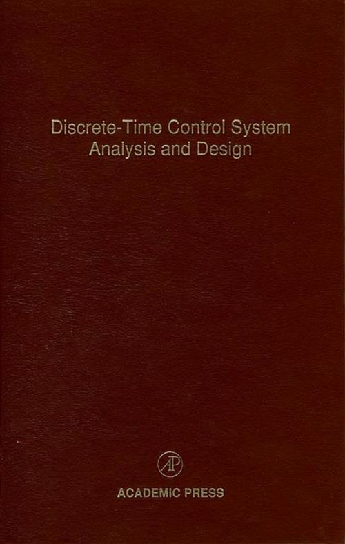Cover of the book Discrete-Time Control System Analysis and Design by Cornelius T. Leondes, Elsevier Science