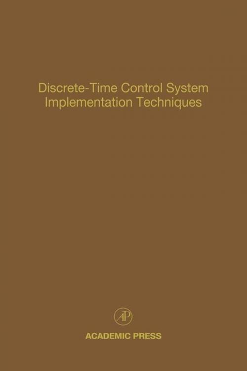 Cover of the book Discrete-Time Control System Implementation Techniques by Cornelius T. Leondes, Elsevier Science