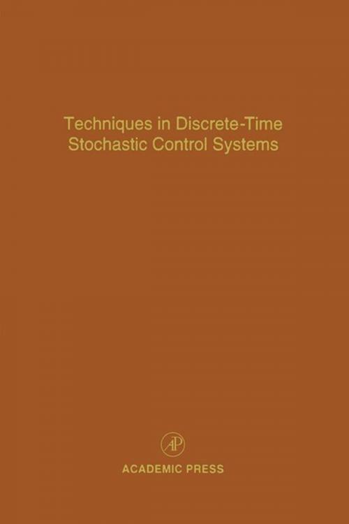 Cover of the book Techniques in Discrete-Time Stochastic Control Systems by Cornelius T. Leondes, Elsevier Science