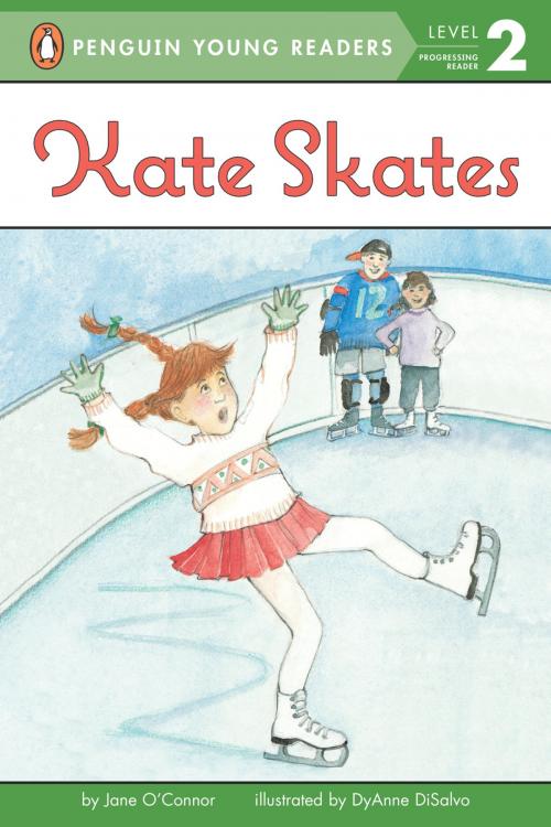 Cover of the book Kate Skates by Jane O'Connor, Penguin Young Readers Group