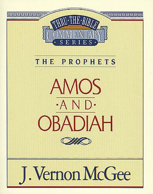 Cover of the book Thru the Bible Vol. 28: The Prophets (Amos/Obadiah) by J. Vernon McGee, Thomas Nelson