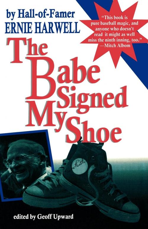 Cover of the book The Babe Signed My Shoe by Ernie Harwell, Taylor Trade Publishing