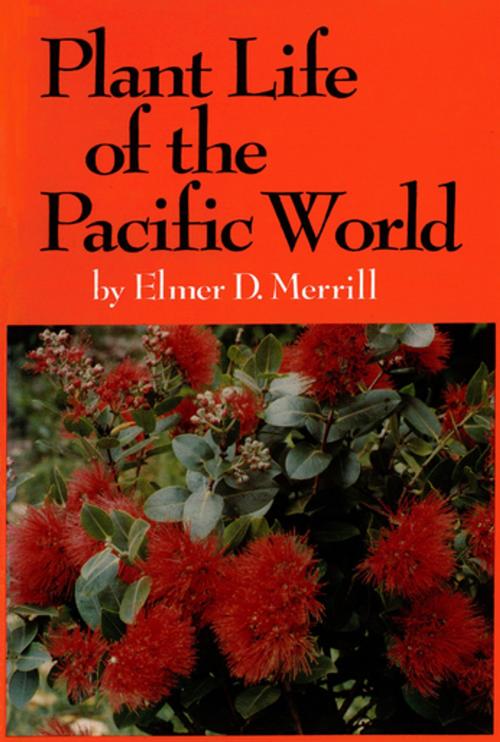 Cover of the book Plant Life of the Pacific World by Elmer D. Merrill, Tuttle Publishing