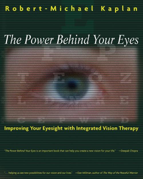 Cover of the book The Power Behind Your Eyes by Robert-Michael Kaplan, O.D., Inner Traditions/Bear & Company