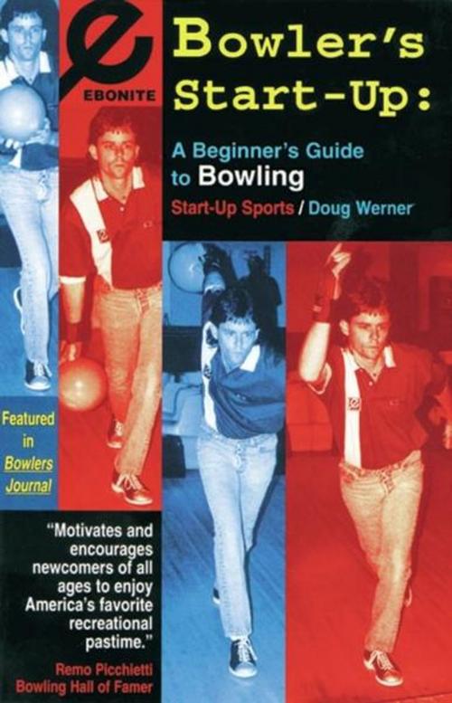 Cover of the book Bowler's Start-Up: A Beginner's Guide to Bowling by Doug Werner, Tracks Publishing