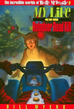 Cover of the book My Life as Reindeer Road Kill by Dawson McAllister
