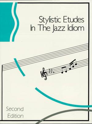Cover of the book Stylistic Etudes in the Jazz Idiom (Music Instruction) by Hal Leonard Corp.