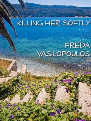 Cover of the book Killing Her Softly by Lynda Ward