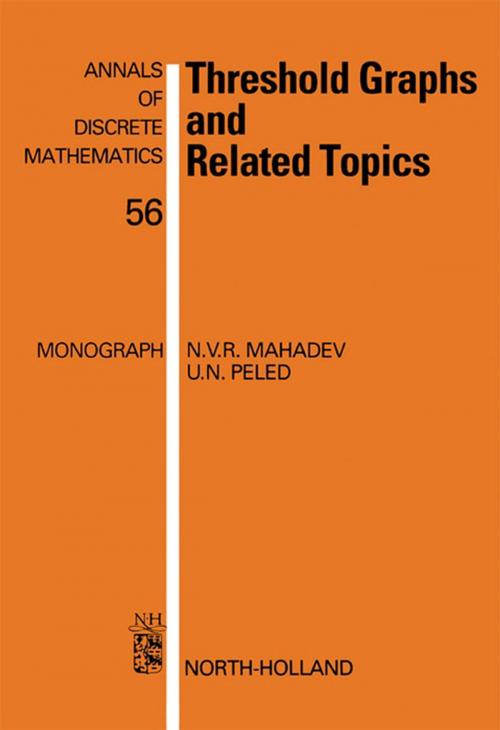 Cover of the book Threshold Graphs and Related Topics by N.V.R. Mahadev, U.N. Peled, Elsevier Science