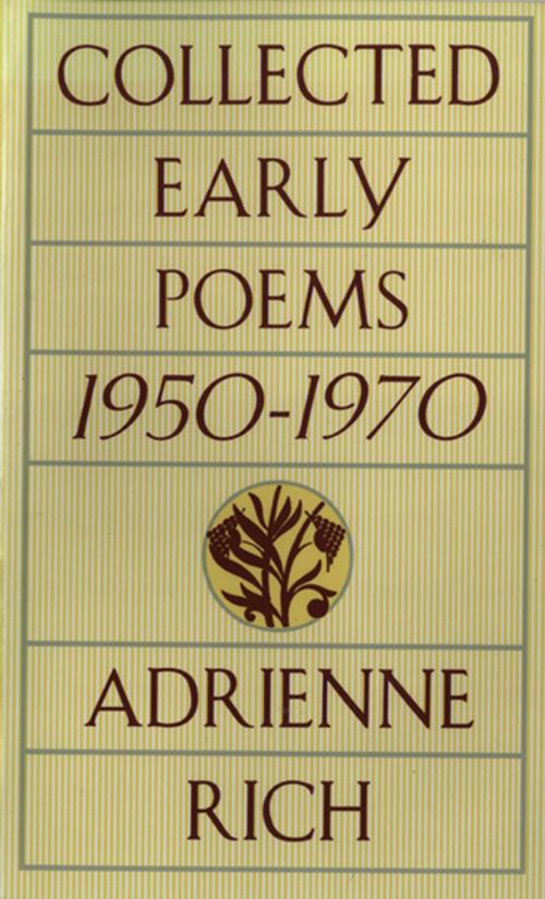 Cover of the book Collected Early Poems: 1950-1970 by Adrienne Rich, W. W. Norton & Company