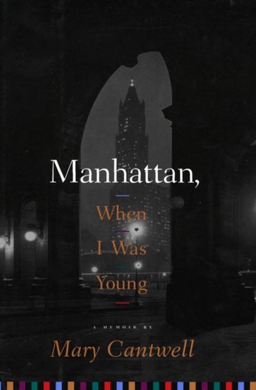 Cover of the book Manhattan, When I Was Young by Mary Cantwell, Houghton Mifflin Harcourt