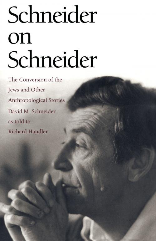 Cover of the book Schneider on Schneider by David M. Schneider, Duke University Press