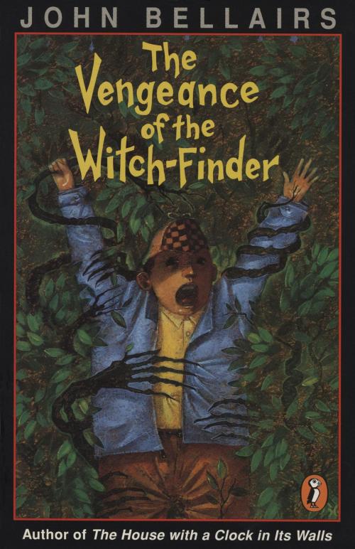 Cover of the book The Vengeance of the Witch-Finder by John Bellairs, Brad Strickland, Penguin Young Readers Group