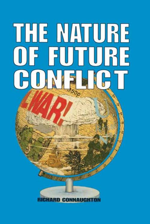 Cover of the book The Nature of Future Conflict by Richard   Connaughton, Pen and Sword