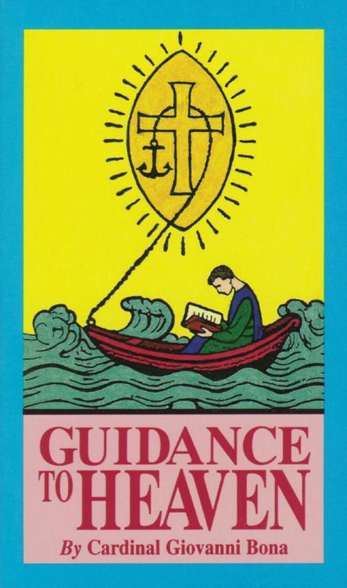 Cover of the book Guidance to Heaven by Cardinal Giovanni Bona, TAN Books