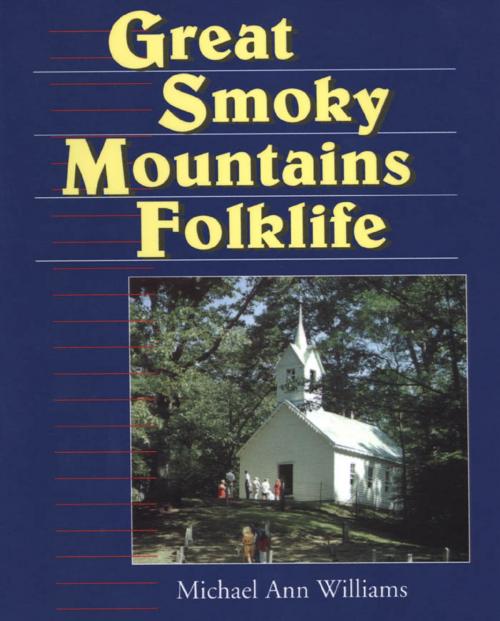 Cover of the book Great Smoky Mountains Folklife by Michael Ann Williams, University Press of Mississippi