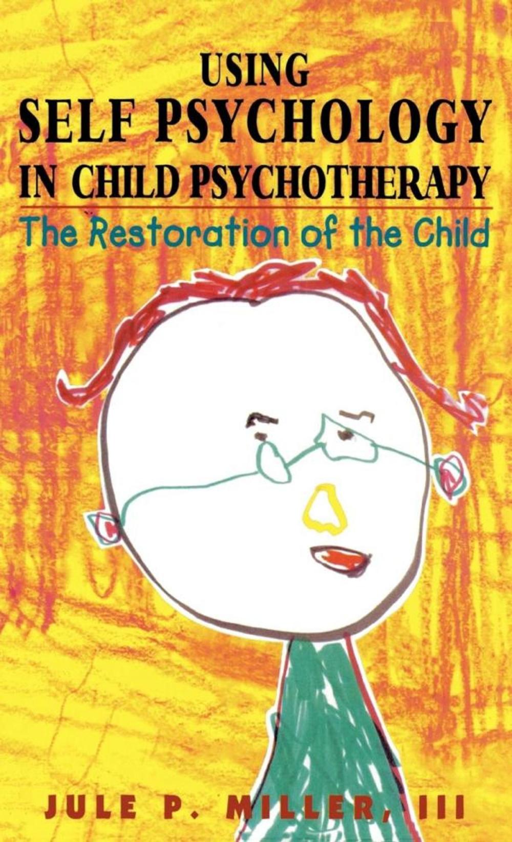 Big bigCover of Using Self Psychology in Child Psychotherapy