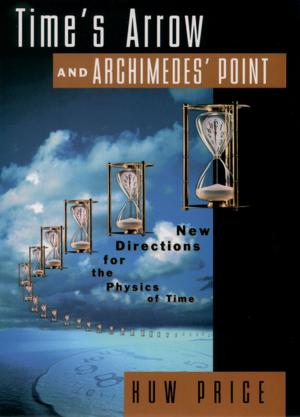 Cover of the book Time's Arrow and Archimedes' Point : New Directions for the Physics of Time by Robert M. Utley