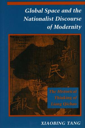 Cover of the book Global Space and the Nationalist Discourse of Modernity by Joel Andreas