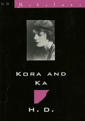 Cover of the book Kora & Ka: Novella with "Mira-Mare" (New Directions Bibelot) by Kay Ryan