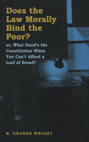 Cover of the book Does the Law Morally Bind the Poor? by Cyrus Patell
