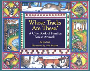 Cover of the book Whose Tracks Are These? by Willy Whitefeather