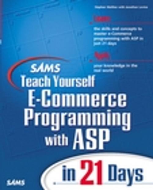 Cover of the book Sams Teach Yourself E-Commerce Programming with ASP in 21 Days by Stephen Walther, Steve Banick, Jonathan Levine, Pearson Education