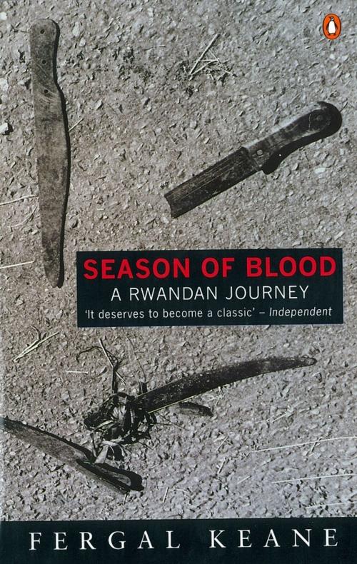 Cover of the book Season of Blood by Fergal Keane, Penguin Books Ltd