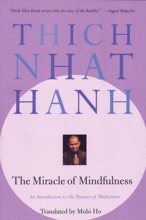 Cover of the book The Miracle of Mindfulness by Thich Nhat Hanh, Beacon Press