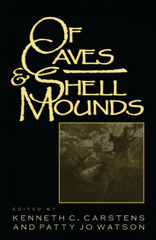 Cover of the book Of Caves and Shell Mounds by Gail E. Wagner, David H. Dye, Nicholas P, Herrmann, Kenneth C. Carstens, Mary Lucas Powell, Guy Prentice, Patty Jo Watson, Cheryl Ann Munson, Kenneth B. Tankersley, Philip J. DiBlasi, Mary C. Kennedy, Jan Marie Hemberger, Christine K. Hensley, Valerie A. Haskins, Cheryl Claassen, University of Alabama Press