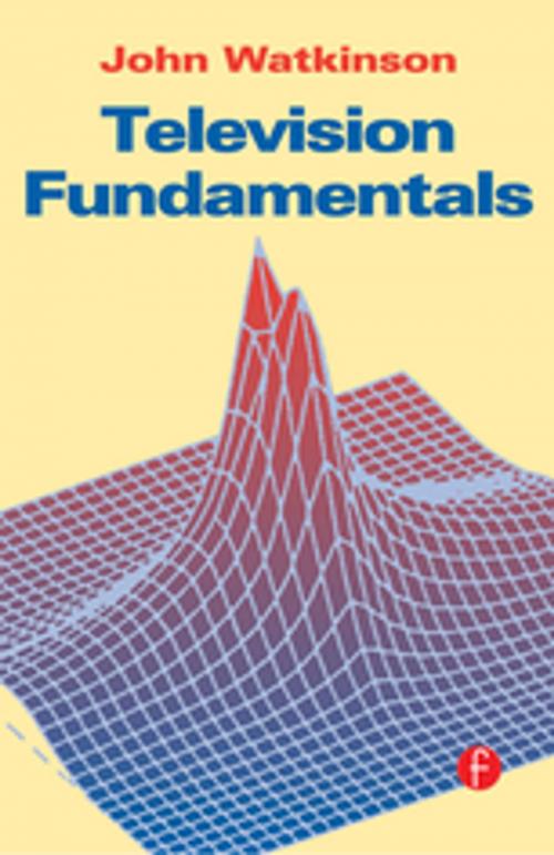 Cover of the book Television Fundamentals by John Watkinson, Taylor and Francis
