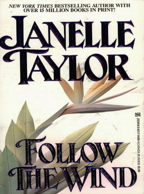 Cover of the book Follow The Wind by Janelle Taylor, Zebra Books