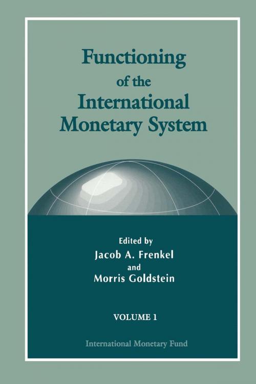 Cover of the book Functioning of the International Monetary System by Jacob Mr. Frenkel, Morris Mr. Goldstein, INTERNATIONAL MONETARY FUND
