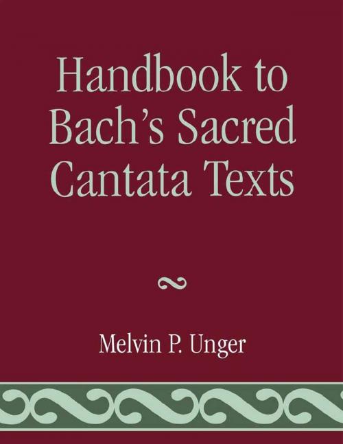 Cover of the book Handbook to Bach's Sacred Cantata Texts by Melvin P. Unger, Scarecrow Press