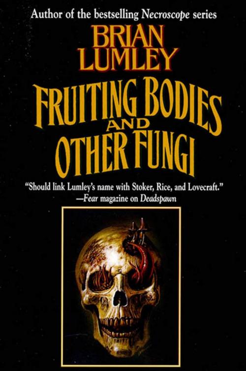 Cover of the book Fruiting Bodies and Other Fungi by Brian Lumley, Tom Doherty Associates
