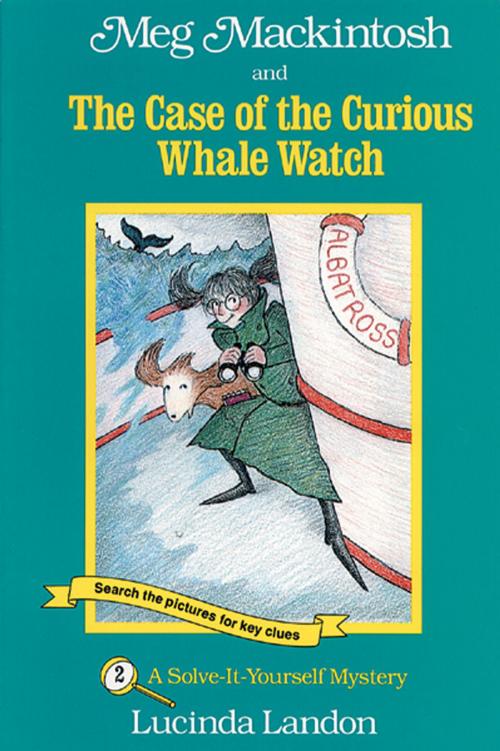 Cover of the book Meg Mackintosh and the Case of the Curious Whale Watch by Lucinda Landon, Secret Passage Press