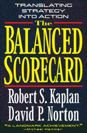 Cover of the book The Balanced Scorecard by Harvard Business Review, Robert S. Kaplan, Michael E. Porter, Roger L. Martin, Daniel Kahneman