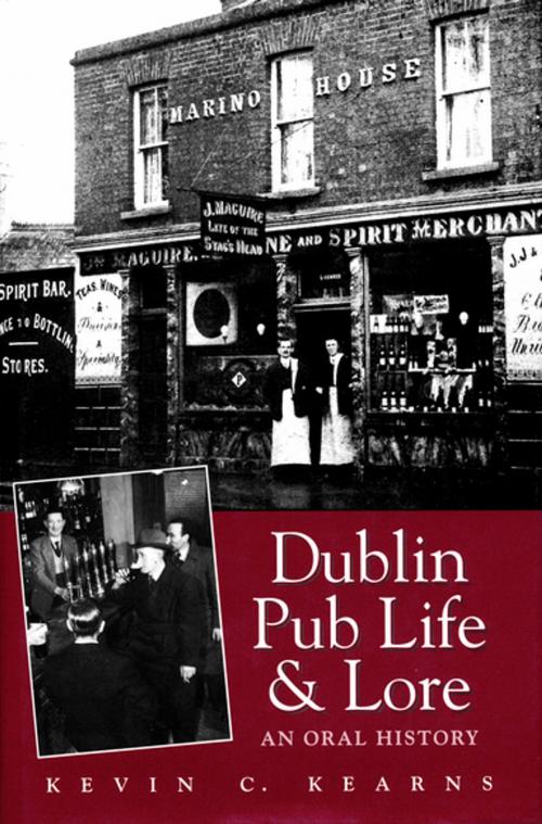Cover of the book Dublin Pub Life and Lore – An Oral History of Dublin’s Traditional Irish Pubs by Kevin C. Kearns, Ph.D., Gill Books